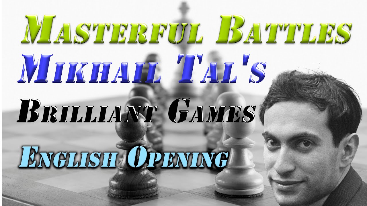 Tal Gme Mikhail Tal's Brilliant Games Polugaevsky vs Tal 1979 English Opening ...