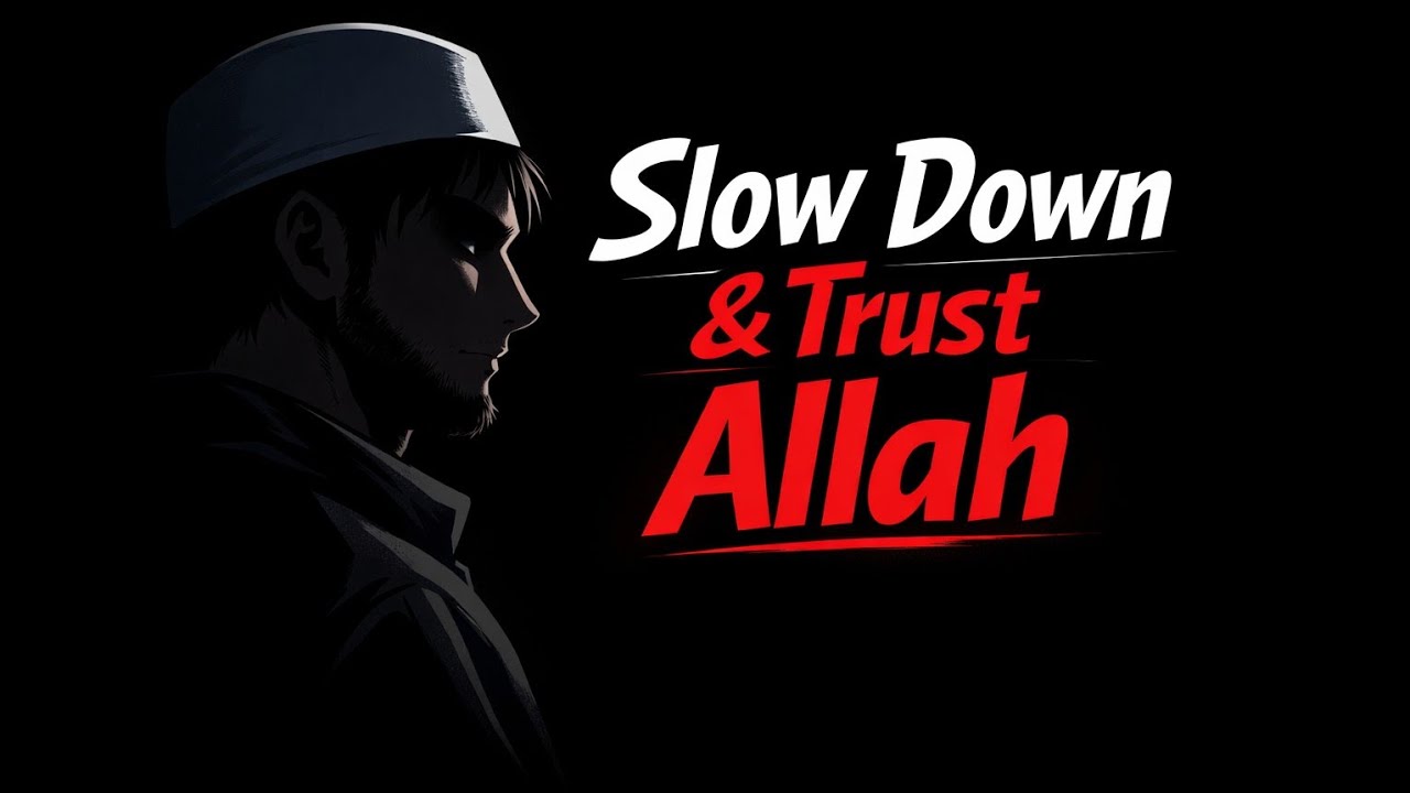 This Is Your Sign to Slow Down and Trust Allah