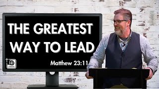 The Greatest Way to Lead | Jason Robertson | Huntington Beach Church