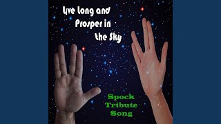 Live Long and Prosper in the Sky (A Spock Tribute Song)