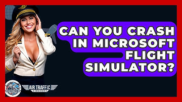 Can You Crash In Microsoft Flight Simulator? - Air Traffic Insider
