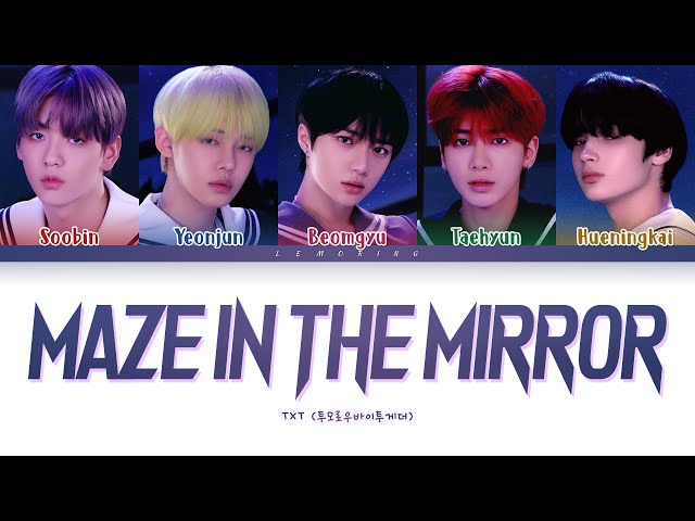 TXT Maze in the Mirror Lyrics (투모로우바이투게더 거울 속의 미로 가사) [Color Coded Lyrics/Han/Rom/Eng] class=