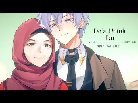 【Cover】Do'a Untuk Ibu - Ungu (Cover by Crown Kaze | Equinox VTuber ID/EN)