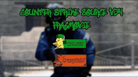 CrazyWolf x Milner - CS:Source v34 Fragmovie [4k60fps]