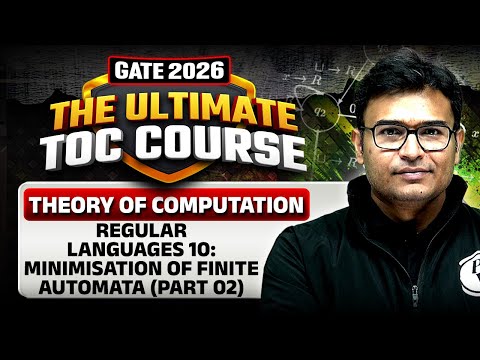 TOC | Regular Languages 10 | Minimisation of Finite Automata 02 | CS & IT | GATE 2026 Preparation