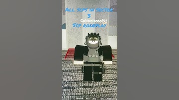 All scps in sector 3 SCP roleplay