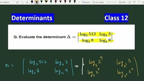 Evaluate the determinant log3 512 | Evaluate the Determinant | Evaluate determinant of matrix 2x2