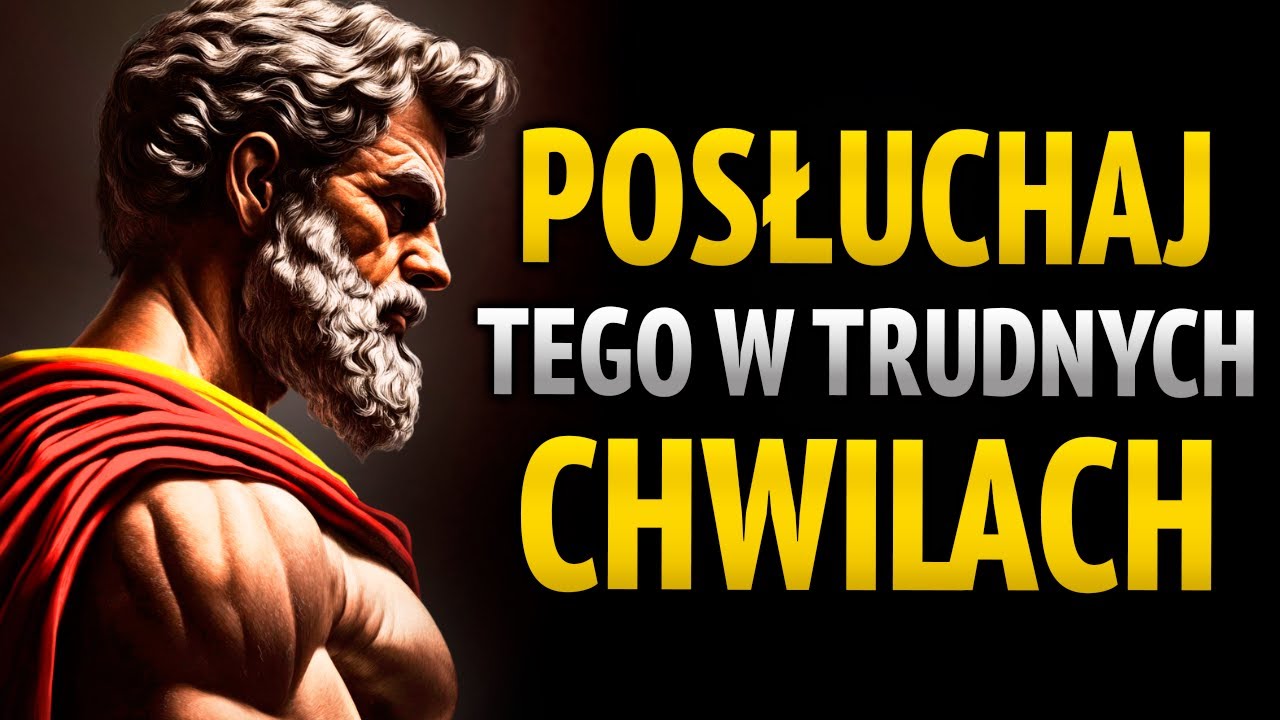 KIEDY CZUJESZ, ŻE PRZECHODZISZ PRZEZ TRUDNE CHWILE, POSŁUCHAJ TEGO WIDEO: STOICYZM