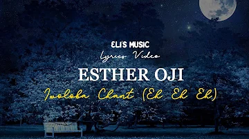 Esther Oji - Iwoloba (Eh Eh Eh) Chant | Lyrics Video