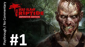 🏝️Dead Island: Riptide Definitive Edition🧟(Part 1) playthrough