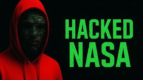 How Did a 15-Year-Old Hack NASA?