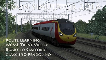 Train Simulator 2016 - Route Learning: Rugby to Stafford Fast (Class 390 Pendolino)