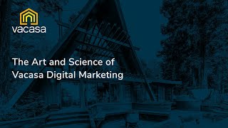 The Art and Science of Vacasa Digital Marketing | Vacasa