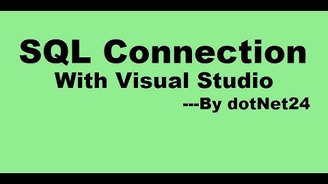 SQL/Database Connection With Visual Studio Project | Bangla Tutorial | dotNet24