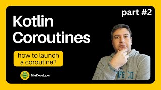 Kotlin Coroutines Part2 How To Launch A Coroutine In Android Kotlin?
