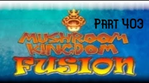 Lancer Plays Mushroom Kingdom Fusion - Part 403: Green Greens/Planet Bomber
