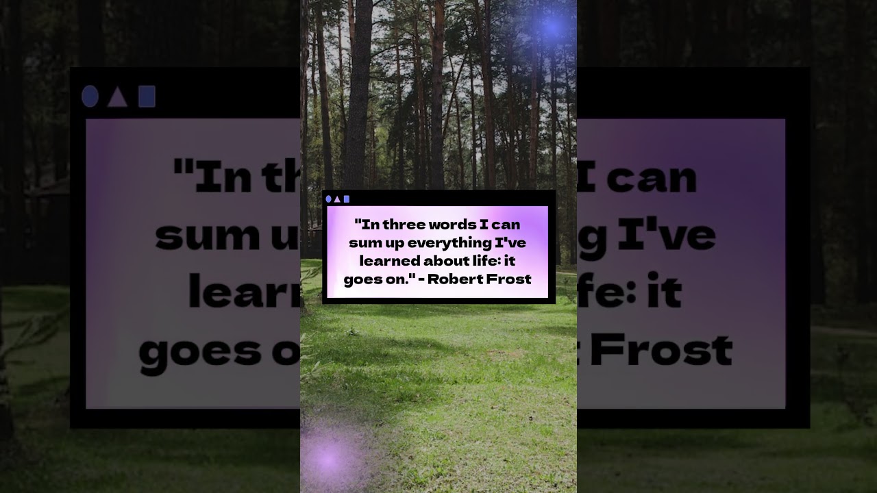 "Embracing Life's Flow: Wisdom in 3 Words | Robert Frost Inspiration"