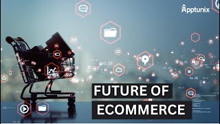 Future Of Ecommerce Business | 9 Trends that will Exist in 2030 | Ecommerce Business Future