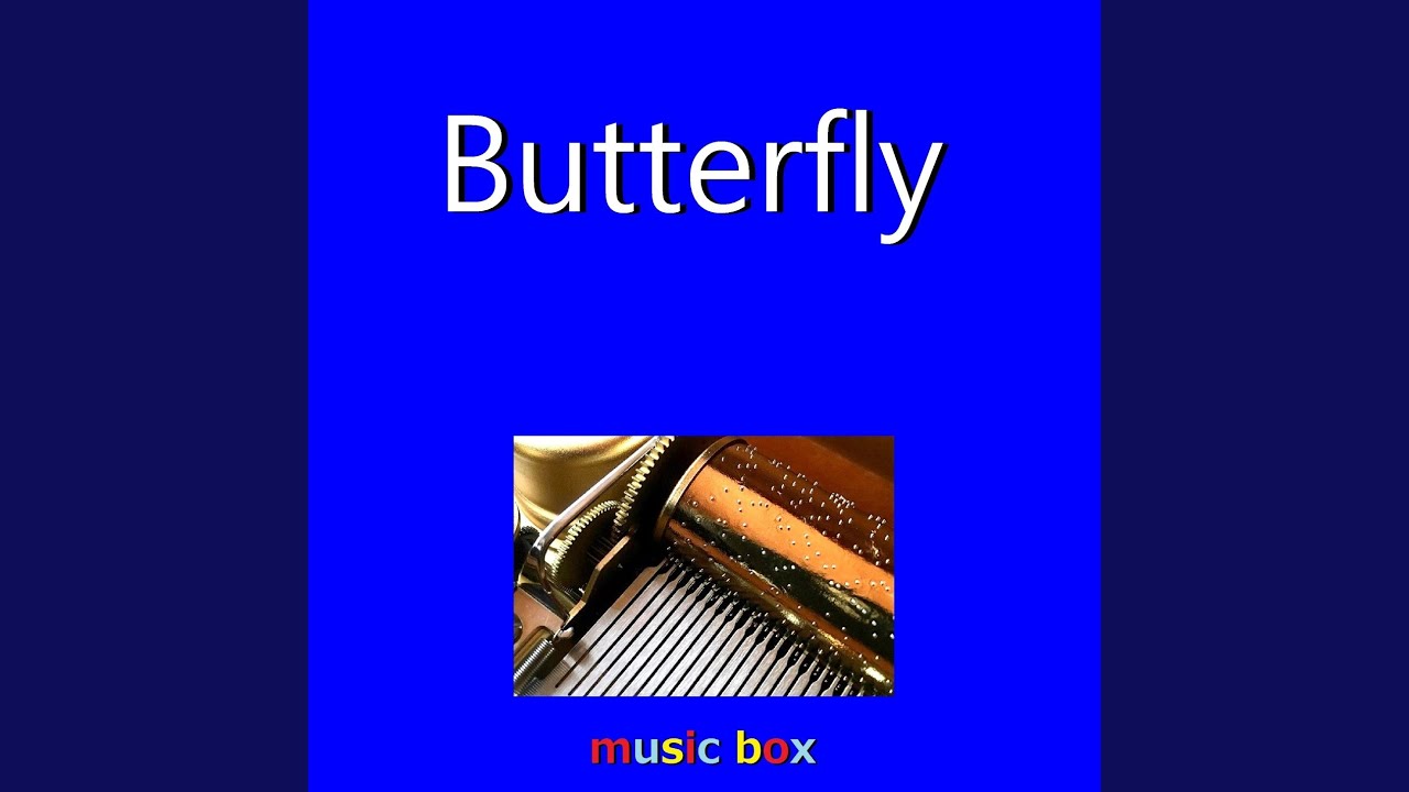 Butterfly （オルゴール） - YouTube