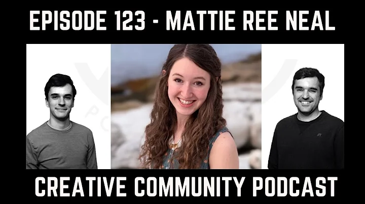 Episode 123 - Fine Art with Mattie Ree Neal