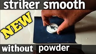 Carrom striker smooth without powder how to make carrom board striker smooth  new striker tricks