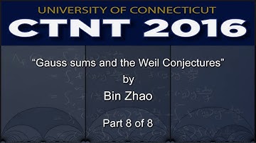 “Gauss sums and the Weil Conjectures,” by Bin Zhao (Part 8 of 8)