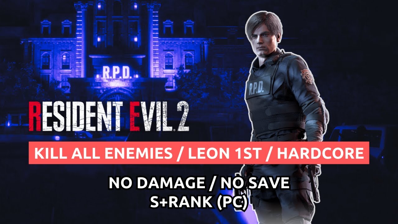 [Resident Evil 2 Remake] Kill All Enemies (Hardcore) No Damage/No Save ...