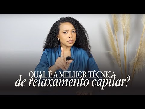 Qual é a melhor técnica de relaxamento capilar?🧐