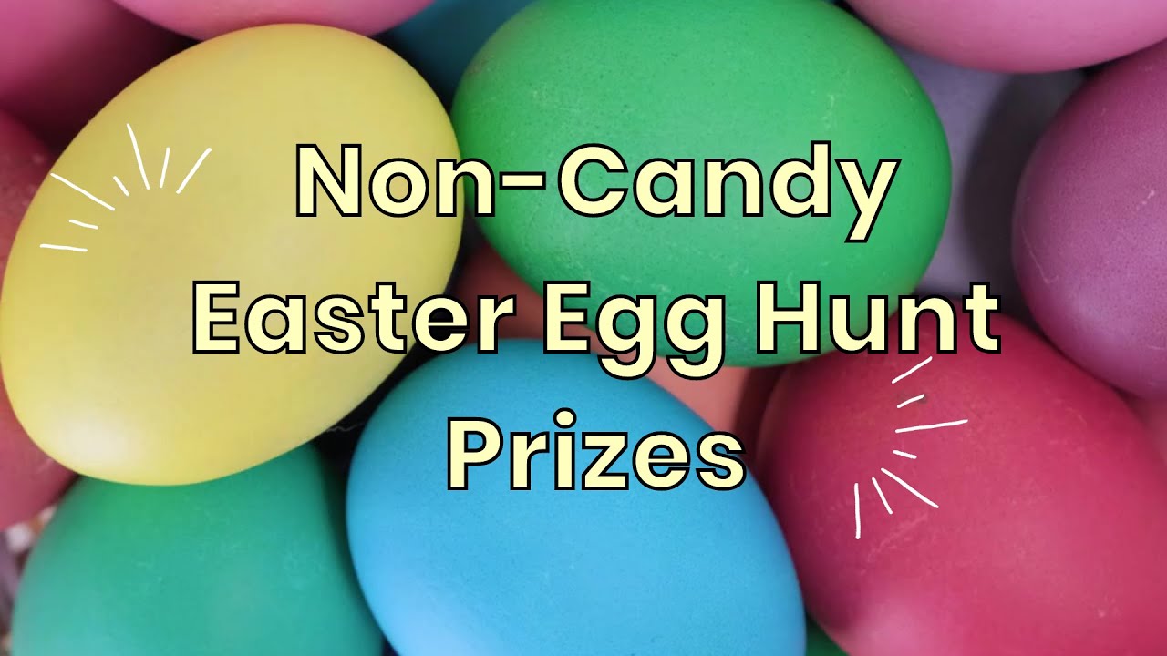 Non-Candy Easter Egg Hunt Prizes
