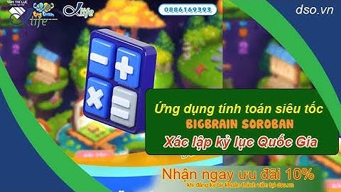 Ứng dụng tính toán siêu tốc BIGBRAIN SOROBAN xác lập kỷ lục Quốc Gia| DSO.VN