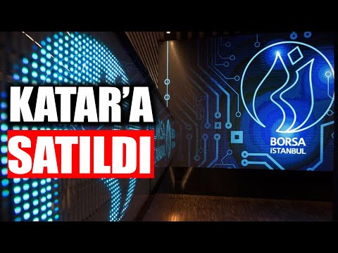 Borsa İstanbul Katar'a Satıldı!