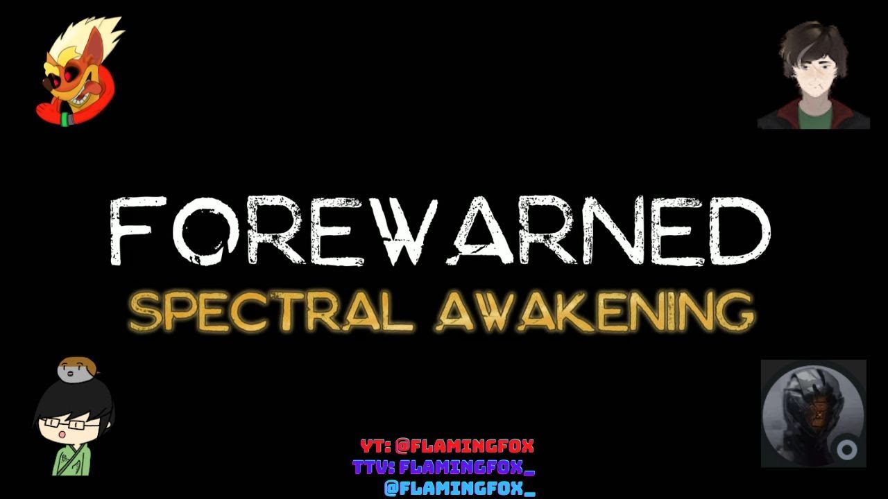 V.65.3 Update - Spectral Awakening | FOREWARNED #28