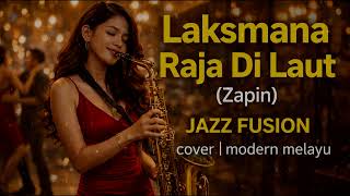 Laksmana Raja di Laut (Zapin) - Jazz Fusion Cover | Modern Melayu