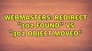 Webmasters: Redirect 302 found vs 302 object moved
