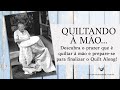 QUILT ALONG: como quiltar à mão Aula 1 - Curso Grátis de Patchwork e Quilting à Mão!