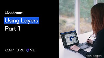 Capture One 22 Livestream: Webinar | Using Layers (Part 1)