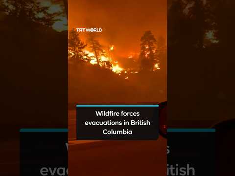 Wildfire forces mass evacuations in Canada's British Columbia