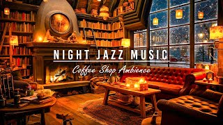 Smooth Jazz Music for Work, Sleep in Cozy Winter Coffee Shop Ambience ☕ Relaxing Piano Jazz Music