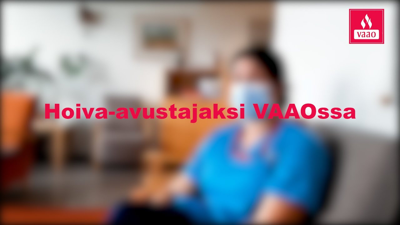 Hoiva avustajaksi VAAOsta!