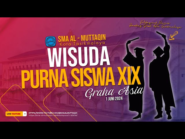 WISUDA PURNASISWA XIX SMA ALMUTTAQIN 2024 class=