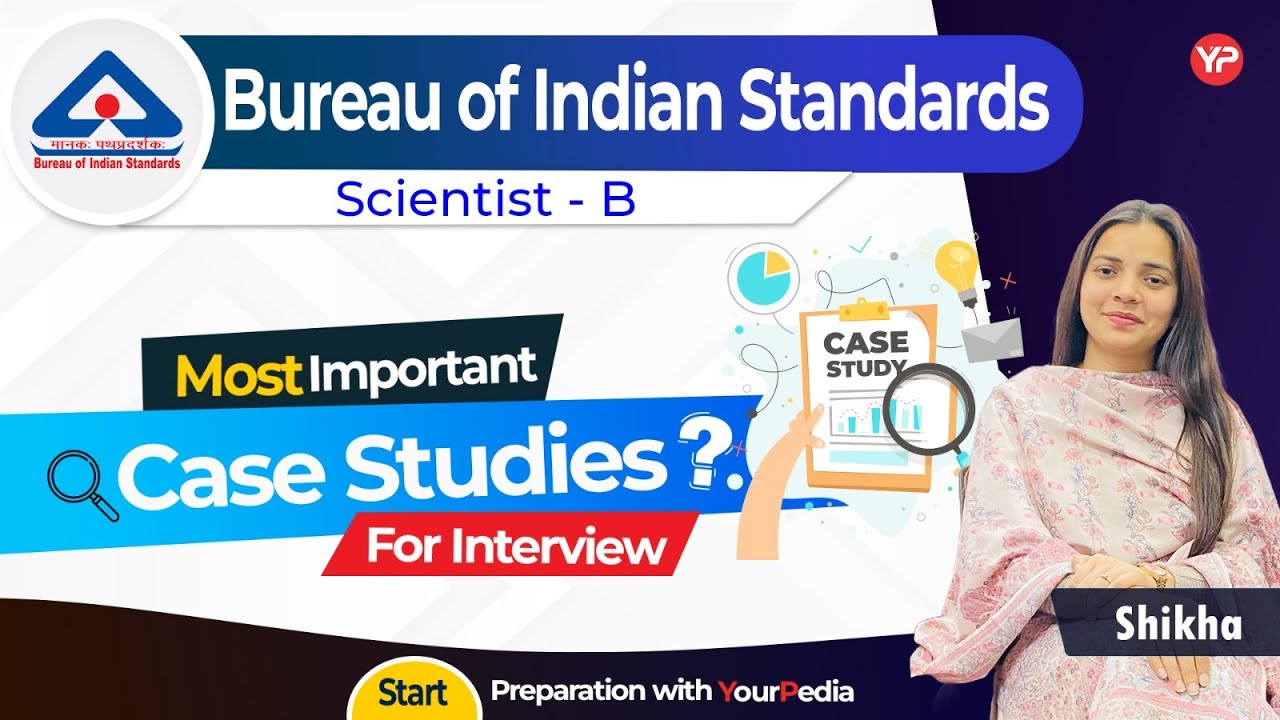 Most Important Case studies for interview for BIS Scientist B interview | PI Guidance & Preparation
