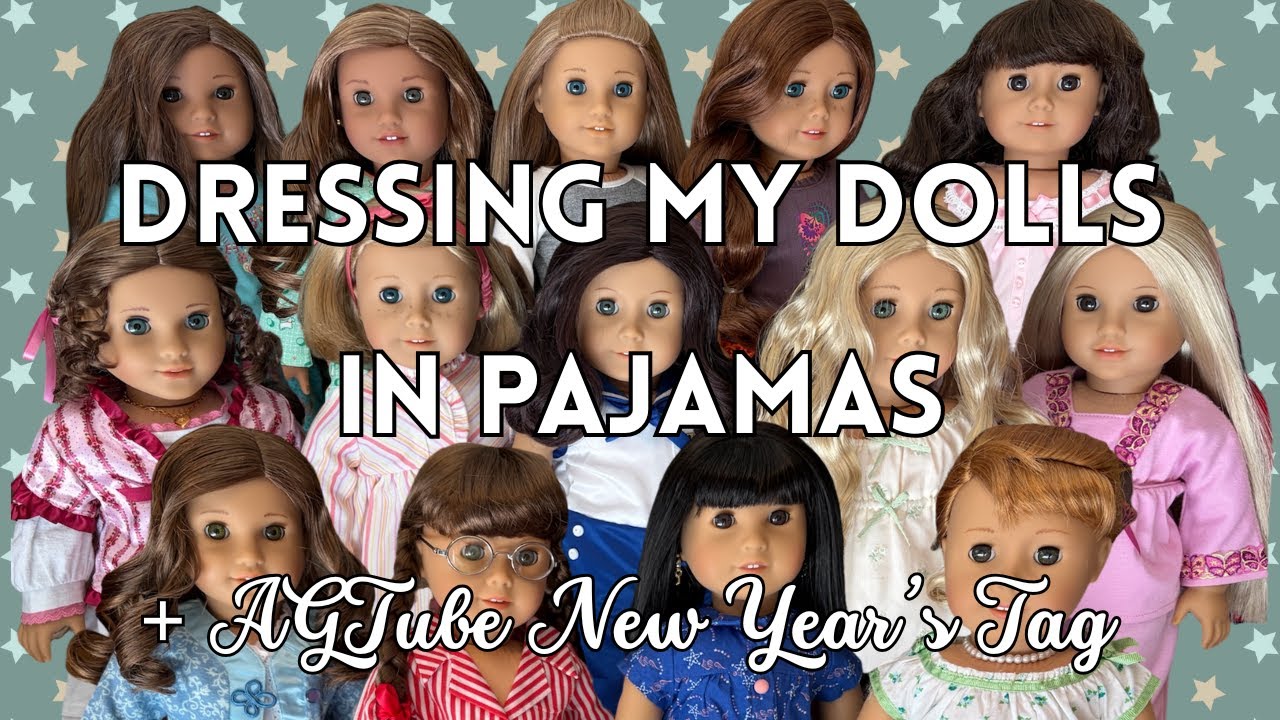 Одеваю своих кукол в пижамы для январского выпуска Jammie January + новогодний тег AGTube!