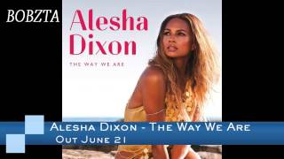 Alesha Dixon - The Way We Are