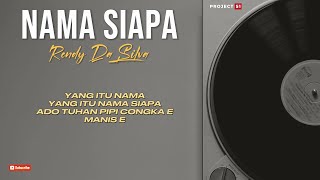 Lirik Lagu Timur | NAMA SIAPA - Rendy Da Silva