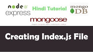 ExpressJS Mongoose MongoDB Tutorial - 7 - Creating IndexJS File & Some Code - Hindi