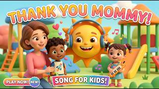 Thank You Mommy! | Sweet Mother's Day Songs & Nursery Rhymes for Kids