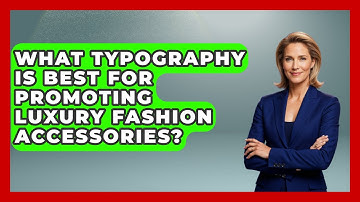 What Typography Is Best For Promoting Luxury Fashion Accessories? - Graphic Design Nerd