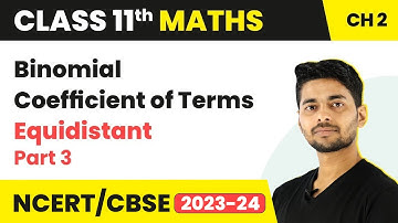 Binomial Coefficient of Terms Equidistant - Part 3 | Maths Class 11 Chapter 2 | CBSE 2024-25