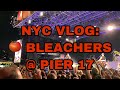 NYC VLOG // BLEACHERS @ PIER 17