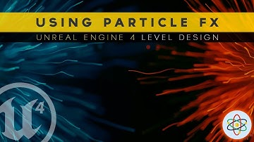 Using Particle Effects - #21 Unreal Engine 4 Level Design Tutorial Series